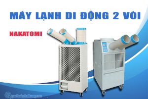 Máy lạnh di động 2 vòi Nakatomi
