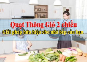 quạt thông gió hút mùi bếp