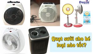quạt sưởi cho bé loại nào tốt
