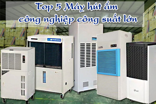 Top 5 Máy hút ẩm công nghiệp công suất lớn 9 Top 5 Máy hút ẩm công nghiệp công suất lớn