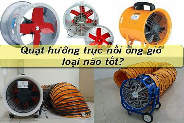 TOP 10 Quạt hướng trục nối ống gió loại nào tốt? 6 quạt hướng trục nối ống gió loại nào tốt
