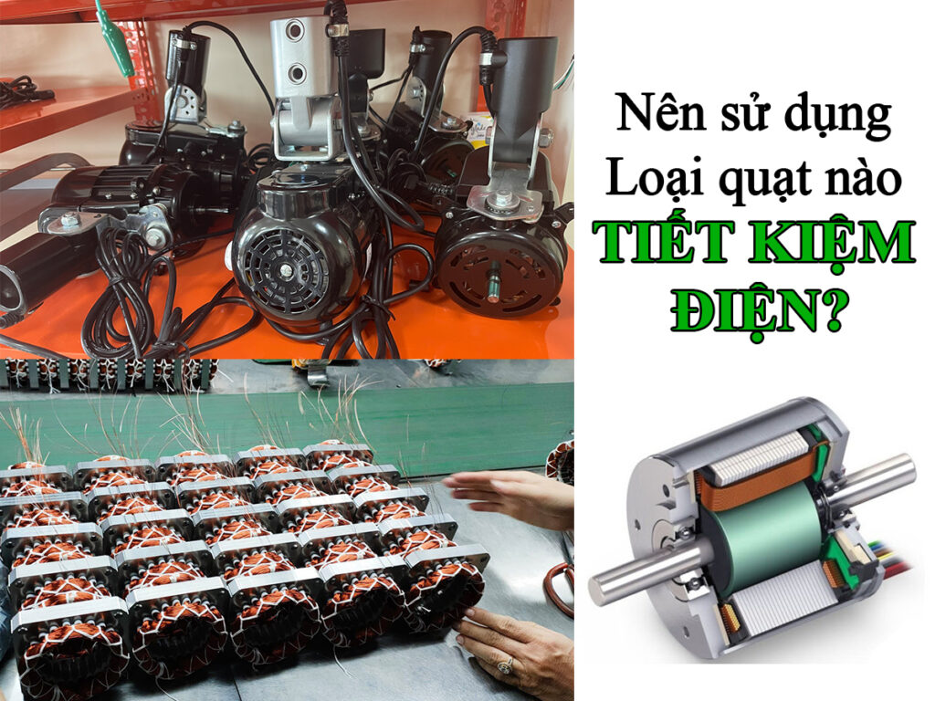 Quạt tiết kiệm năng lượng nên dùng loại nào?