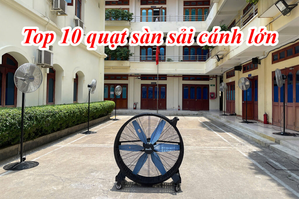Top quạt sàn sải cánh lớn từ 1 mét trở lên